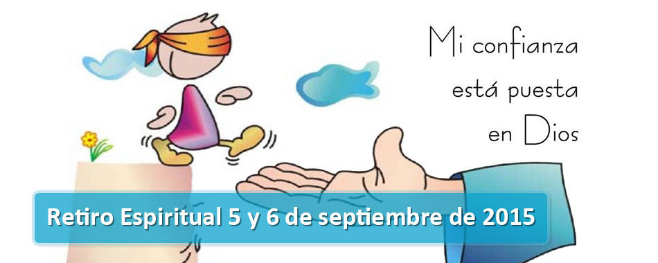 RETIRO ESPIRITUAL 5 y 6 de septiembre de 2015