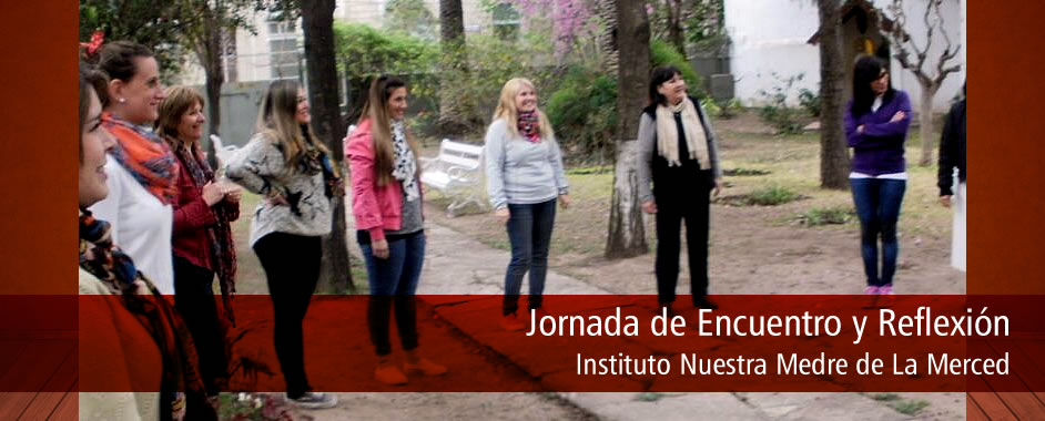 Jornada de Encuentro y Reflexión - Instituto Nuestra Medre De La Merced