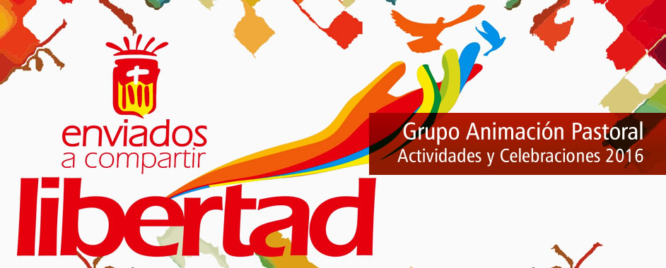 Grupo Animación Pastoral: Actividades y Celebraciones 2016