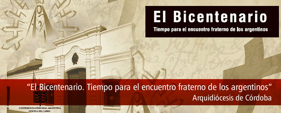El Bicentenario - Tiempo para el encuentro fraterno de los argentinos
